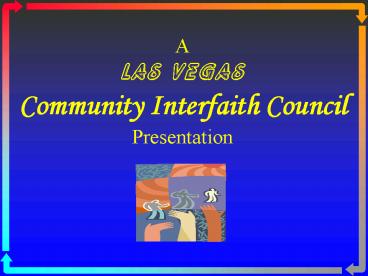 A Las Vegas Community Interfaith Council Presentation
