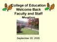 College of Education Welcome Back Faculty and Staff Meeting PowerPoint PPT Presentation