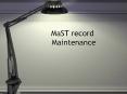MaST record  Maintenance PowerPoint PPT Presentation