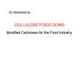 CELLULOSE FOOD GUMS PowerPoint PPT Presentation