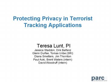 Protecting Privacy in Terrorist Tracking Applications