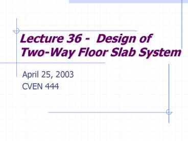 Lecture 36 Design of TwoWay Floor Slab System