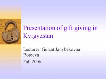 Presentation of gift giving in Kyrgyzstan