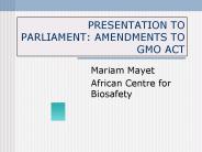 PRESENTATION TO PARLIAMENT: AMENDMENTS TO GMO ACT