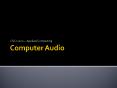 Computer Audio PowerPoint PPT Presentation
