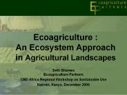 Ecoagriculture : An Ecosystem Approach in Agricultural Landscapes