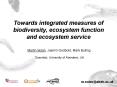 Towards integrated measures of biodiversity, ecosystem function and ecosystem service PowerPoint PPT Presentation