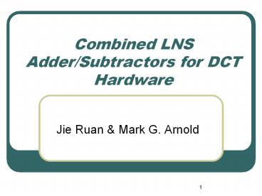 Combined LNS Adder/Subtractors for DCT Hardware