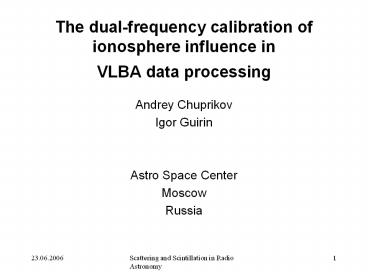The%20dual-frequency%20calibration%20of%20ionosphere%20influence%20in%20VLBA%20data%20processing