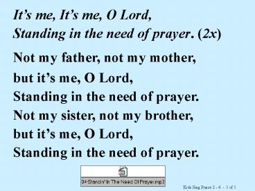 Its me, Its me, O Lord,