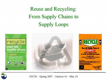 Reuse and Recycling: From Supply Chains to Supply Loops