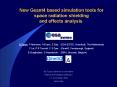 New Geant4 based simulation tools for space radiation shielding and effects analysis. PowerPoint PPT Presentation