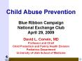 Child Abuse Prevention Blue Ribbon Campaign National Exchange Club April 29, 2009 David L' Corwin, M PowerPoint PPT Presentation