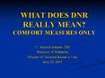 WHAT DOES DNR REALLY MEAN COMFORT MEASURES ONLY PowerPoint PPT Presentation