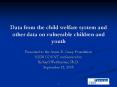 Data from the child welfare system and other data on vulnerable children and youth PowerPoint PPT Presentation
