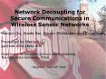 Network Decoupling for Secure Communications in Wireless Sensor Networks PowerPoint PPT Presentation