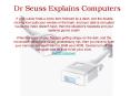 Dr Seuss Explains Computers PowerPoint PPT Presentation