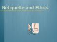 Netiquette and Ethics PowerPoint PPT Presentation