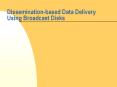 Dissemination-based Data Delivery Using Broadcast Disks PowerPoint PPT Presentation