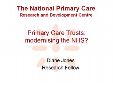 Primary Care Trusts: modernising the NHS?