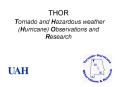 THOR Tornado and Hazardous weather (Hurricane) Observations and Research PowerPoint PPT Presentation