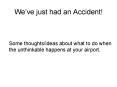 Weve just had an Accident PowerPoint PPT Presentation