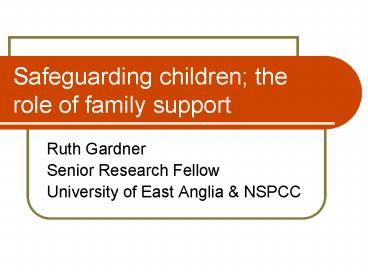 Safeguarding children the role of family support