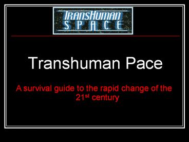 Transhuman Pace