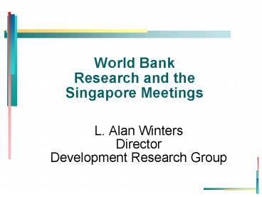 World Bank Research and the Singapore Meetings