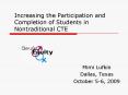 Increasing the Participation and Completion of Students in Nontraditional CTE PowerPoint PPT Presentation
