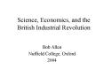 Science, Economics, and the British Industrial Revolution PowerPoint PPT Presentation