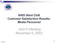 NWS Wind Chill Customer Satisfaction Results: Media Personnel  JAG/TI Meeting November 6, 2003 PowerPoint PPT Presentation
