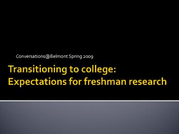 Transitioning to college: Expectations for freshman research