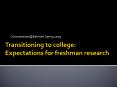 Transitioning to college: Expectations for freshman research PowerPoint PPT Presentation