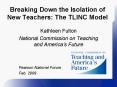 Breaking Down the Isolation of New Teachers: The TLINC Model PowerPoint PPT Presentation