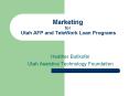 Marketing for Utah AFP and TeleWork Loan Programs PowerPoint PPT Presentation
