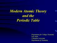 Modern Atomic Theory and the Periodic Table