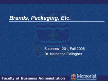 Brands, Packaging, Etc'