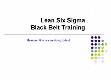 Lean Six Sigma Black Belt Training presentation | free to view