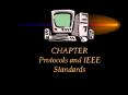 CHAPTER Protocols and IEEE Standards PowerPoint PPT Presentation