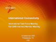 International Connectivity International Task Force Meeting Fall 2005 Internet2 Member Meeting PowerPoint PPT Presentation