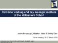 Part-time working and pay amongst mothers of the Millennium Cohort PowerPoint PPT Presentation