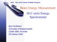 Beam Energy Measurement: SLCstyle Energy Spectrometer PowerPoint PPT Presentation
