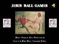 JESUS BALL GAMES PowerPoint PPT Presentation