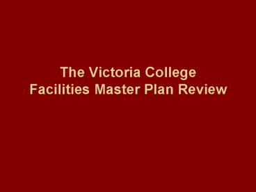 The Victoria College Facilities Master Plan Review