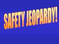 SAFETY JEOPARDY PowerPoint PPT Presentation