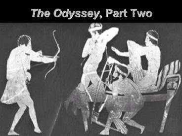 The Odyssey, Part Two