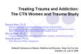 Treating Trauma and Addiction:  The CTN Women and Trauma Study PowerPoint PPT Presentation