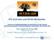 ITU Overview and WTSA08 Results: