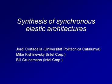 Synthesis of synchronous elastic architectures